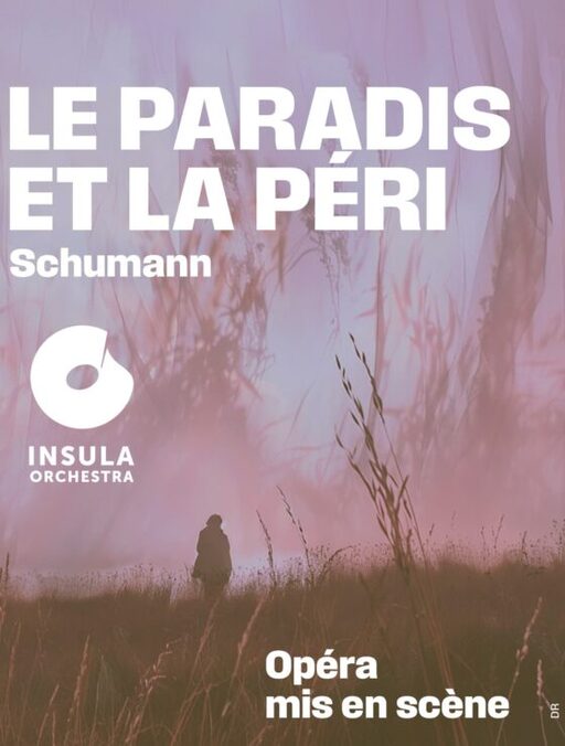 Le Paradis et la Péri Opéra de Schumann