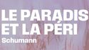 La Seine Musicale - LE PARADIS ET LA PÉRI