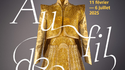 Ausstellung "Au fil de l'or" Die Kunst des Kleidens vom Orient bis zur aufgehenden Sonne Fotos 1