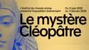 Arab World Institute – Exhibition “The Mystery of Cleopatra”