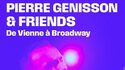 La Seine Musicale - El concierto «Pierre Génisson & Friends – De Viena a Broadway»